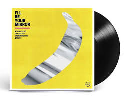 Various Artists - I'll Be Your Mirror A Tribute To The Velvet Underground & Nico ryhmässä -Start FLS1 @ Bengans Skivbutik AB (5580456)