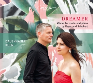 Reger/Schubert - Dreamer - Works For Violin & Piano ryhmässä CD / Klassiskt @ Bengans Skivbutik AB (5580485)