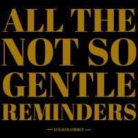 Ramirez David - All The Not So Gentle Reminders ryhmässä CD / Kommande / Pop-Rock @ Bengans Skivbutik AB (5580603)