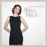 Alma Micic - That Old Feeling ryhmässä CD / Jazz @ Bengans Skivbutik AB (5580708)