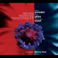 Gerry Gibbs & Benito Gonzalez & Ess - Passion Reverence Transcendence: Th ryhmässä CD / Jazz @ Bengans Skivbutik AB (5580711)