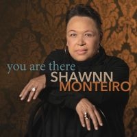 Shawnn Monteiro - You Are There ryhmässä CD / Jazz @ Bengans Skivbutik AB (5580737)