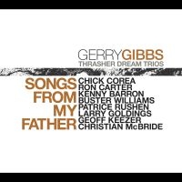 Gerry Gibbs Thrasher Dream Trios & - Songs From My Father ryhmässä CD / Jazz @ Bengans Skivbutik AB (5580740)