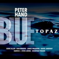 Peter Hand - Blue Topaz ryhmässä CD / Jazz @ Bengans Skivbutik AB (5580749)