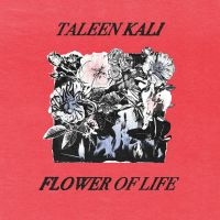 Taleen Kali - Flower Of Life ryhmässä VINYYLI / Kommande / Pop-Rock @ Bengans Skivbutik AB (5580768)