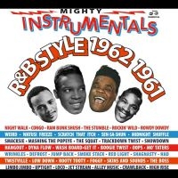 Various Artists - Mighty Instrumentals R&B-Style 1962 ryhmässä ME SUOSITTELEMME / Perjantain julkaisut / 2025-02-21 @ Bengans Skivbutik AB (5580828)