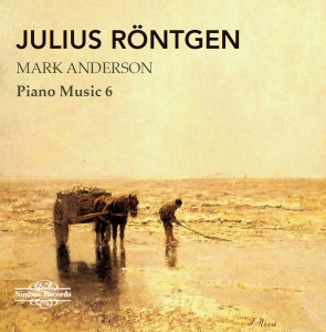 Julius Röntgen - Piano Music, Vol. 6 ryhmässä CD / Kommande / Klassiskt @ Bengans Skivbutik AB (5581607)