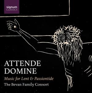 Bevan Family Consort - Attende Domine - Music For Lent & P ryhmässä CD / Kommande / Klassiskt @ Bengans Skivbutik AB (5581610)