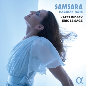 Kate Lindsey Eric Le Sage - Schumann & Fauré: Samsara ryhmässä CD / Kommande / Klassiskt @ Bengans Skivbutik AB (5581623)