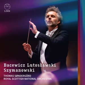 Thomas Söndergard Royal Scottish N - Bacewicz, Lutoslawski & Szymanowski ryhmässä CD / Kommande / Klassiskt @ Bengans Skivbutik AB (5581630)