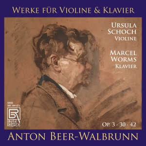 Anton Beer-Walbrunn - Works For Violin & Piano ryhmässä CD / Kommande / Klassiskt @ Bengans Skivbutik AB (5581648)