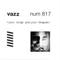 Vazz - Your Lungs And Your Tongues (Limite ryhmässä VINYYLI / Kommande / Pop-Rock @ Bengans Skivbutik AB (5582096)