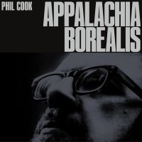 Phil Cook - Appalachia Borealis ryhmässä VINYYLI / Kommande / Film-Musikal @ Bengans Skivbutik AB (5582097)