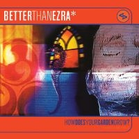 Better Than Ezra - How Does Your Garden Grow? (Orange Crush Vinyl) ryhmässä ME SUOSITTELEMME / Record Store Day / RSD 2025 @ Bengans Skivbutik AB (5582139)