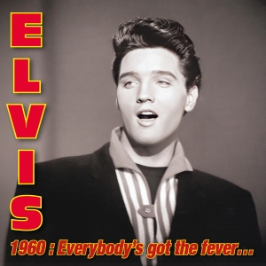 Elvis Presley - Elvis 1960: Everybody's Got The Fever ryhmässä ME SUOSITTELEMME / Record Store Day / RSD 2025 @ Bengans Skivbutik AB (5582197)