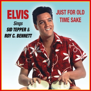 Elvis Presley - Sings Sid Tepper & Roy C. Bennett - Just For Old Time Sake ryhmässä ME SUOSITTELEMME / Record Store Day / RSD 2025 @ Bengans Skivbutik AB (5582198)