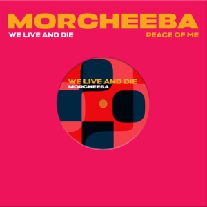 Morcheeba - We Live And Die / Peace Of Me ryhmässä ME SUOSITTELEMME / Record Store Day / RSD 2025 @ Bengans Skivbutik AB (5582316)