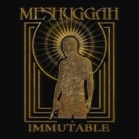 Meshuggah - Immutable - The Indelible Edition ryhmässä CD / Kommande / Hårdrock @ Bengans Skivbutik AB (5582533)