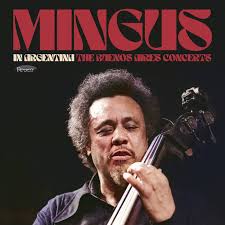 Mingus Charles - In Argentina: The Buenos Aires Concerts (180G/3Lp)  (Rsd2025) ryhmässä ME SUOSITTELEMME / Record Store Day / RSD 2025 @ Bengans Skivbutik AB (5582615)