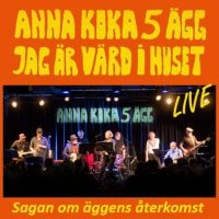 Anna Koka 5 Ägg Jag Är Värd I Huset - Sagan Om Äggens Återkomst ryhmässä VINYYLI / Kommande / Pop-Rock,Svensk Musik @ Bengans Skivbutik AB (5583100)