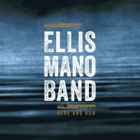 Ellis Mano Band - Here And Now ryhmässä CD / Kommande / Blues @ Bengans Skivbutik AB (5583142)