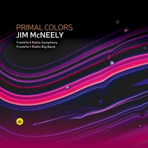 Jim Mcneely & Frankfurt Radio Symphony & Frankfurt Radio Big Band - Primal Colors ryhmässä CD / Kommande / Jazz @ Bengans Skivbutik AB (5584015)