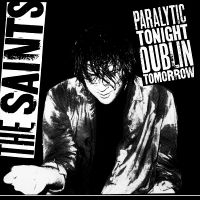 Saints The - Paralytic Tonight, Dublin Tomorrow ryhmässä ME SUOSITTELEMME / Record Store Day / RSD 2025 @ Bengans Skivbutik AB (5584055)