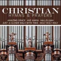 Various Artists - Christian Hymns & Prayers ryhmässä CD / Kommande / Pop-Rock @ Bengans Skivbutik AB (5584135)