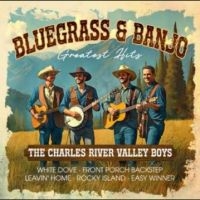 The Charles River Valley Boys - Bluegrass & Banjo Greatest Hit ryhmässä CD / Kommande / Country @ Bengans Skivbutik AB (5584140)