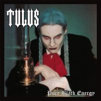 Tulus - Pure Black Energy (Clear Vinyl Lp) ryhmässä VINYYLI / Kommande / Hårdrock @ Bengans Skivbutik AB (5584180)