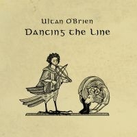 Ultan O?Brien - Dancing The Line ryhmässä CD / Kommande / Pop-Rock @ Bengans Skivbutik AB (5584197)