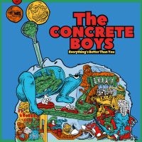 The Concrete Boys - Everything's Better Than You ryhmässä VINYYLI / Kommande / Pop-Rock @ Bengans Skivbutik AB (5584208)