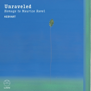 Kebyart - Unraveled - Homage To Maurice Ravel ryhmässä CD / Kommande / Klassiskt @ Bengans Skivbutik AB (5584312)