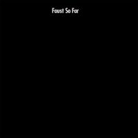 Faust - So Far (Vinyl Lp) ryhmässä ME SUOSITTELEMME / Perjantain julkaisut / 2025-03-07 @ Bengans Skivbutik AB (5584351)