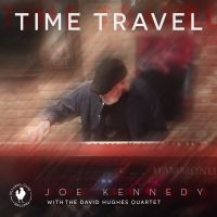 Joe Kennedy & David Hughes Quartet - Time Travel ryhmässä CD / Kommande / Jazz @ Bengans Skivbutik AB (5584561)