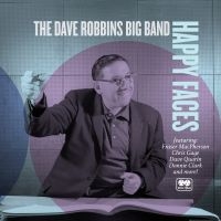 Dave Robbins Big Band - Happy Faces ryhmässä VINYYLI / Kommande / Jazz @ Bengans Skivbutik AB (5584577)