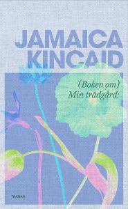 Jamaica Kincaid - (Boken Om) Min Trädgård ryhmässä Pokkarikirjat / Kommande @ Bengans Skivbutik AB (5584668)