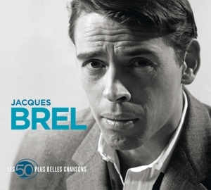 Jacques Brel - 50 Plus Belles Chansons ryhmässä CD / Fransk Musik @ Bengans Skivbutik AB (5584691)