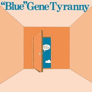 Blue Gene Tyranny - Out Of The Blue ryhmässä VINYYLI / Pop-Rock @ Bengans Skivbutik AB (5584899)