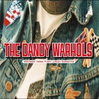 Dandy Warhols The - Thirteen Tales From Urban Bohemia ryhmässä VINYYLI / Kommande / Pop-Rock @ Bengans Skivbutik AB (5585051)