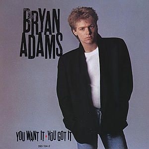 Bryan Adams - You Want It You Got ryhmässä CD @ Bengans Skivbutik AB (558520)