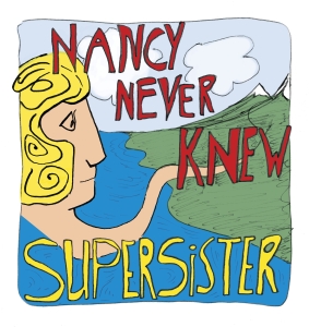 Supersister - Nancy Never Knew ryhmässä ME SUOSITTELEMME / Perjantain julkaisut / 2025-03-21 @ Bengans Skivbutik AB (5587410)