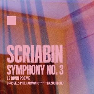 Brussels Philharmonic & Kazushi Ono - Alexander Scriabin: Symphony No. 3 ryhmässä CD / Kommande / Klassiskt @ Bengans Skivbutik AB (5587411)