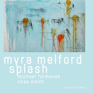 Myra Melford - Splash ryhmässä CD / Kommande / Jazz @ Bengans Skivbutik AB (5587414)