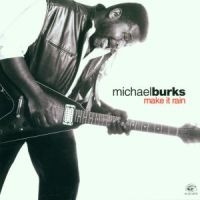 Burks Michael - Make It Rain ryhmässä CD / Blues,Jazz @ Bengans Skivbutik AB (558784)