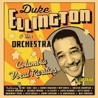 Duke Ellington & His Orchestra - Columbia Vocal Rarities ryhmässä ME SUOSITTELEMME / Perjantain julkaisut / 2025-03-14 @ Bengans Skivbutik AB (5588043)