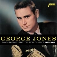 Jones George - That?S The Way I Feel ? Country Cla ryhmässä CD / Kommande / Country @ Bengans Skivbutik AB (5588046)