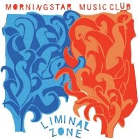 Morning Star Music Club - Liminal Zone ryhmässä VINYYLI / Kommande / Pop-Rock @ Bengans Skivbutik AB (5588080)