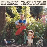 Lily Seabird - Trash Mountain (Ltd Big Pink Vinyl) ryhmässä VINYYLI / Kommande / Pop-Rock @ Bengans Skivbutik AB (5588170)