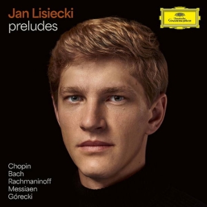 Jan Lisiecki - Preludes By Chopin, Bach, Rachmanin ryhmässä ME SUOSITTELEMME / Perjantain julkaisut / 2025-03-14 @ Bengans Skivbutik AB (5588201)